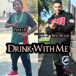 Drink With Me (feat. Brio Braze)