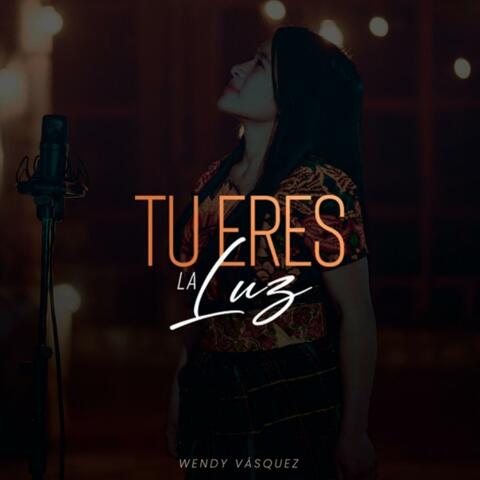 Tu eres la Luz
