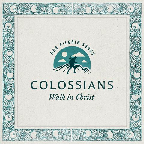 Colossians: Walk in Christ