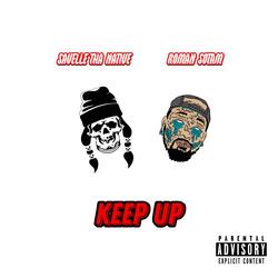 Keep Up (feat. Savelle Tha Native)