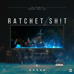 Ratchet Shit (feat. Chrizz Holmes)