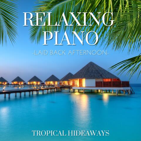 Laid Back Afternoon (Piano Version)