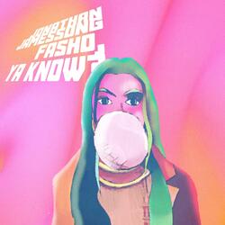 Fasho, Ya Know? (feat. Yung Jonno)