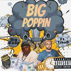 Big Poppin (feat. Big Tiko B)