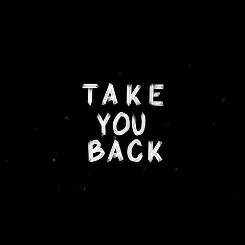 take you back