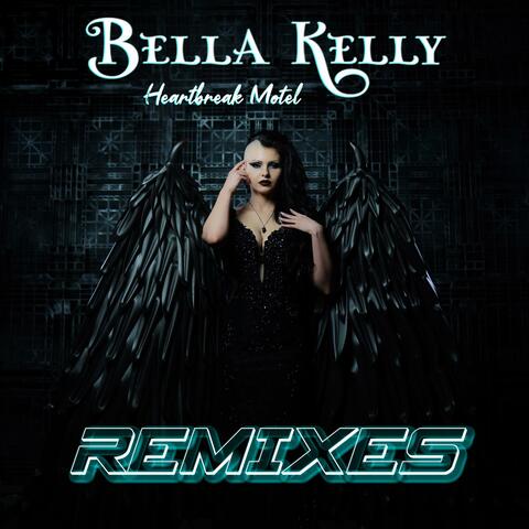 Bella Kelly Heartbreak Motel Remixes