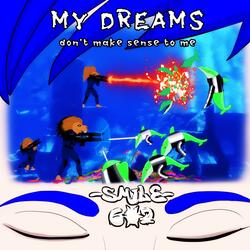 My Dreams Don't Make Sense To Me