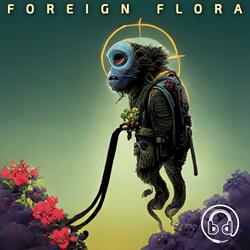 Foreign Flora