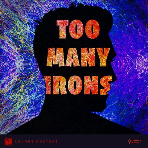 Too Many Irons