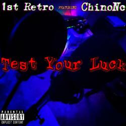 Test Your Luck (feat. Chino neva cared)