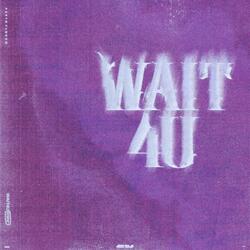 Wait 4 U RMX