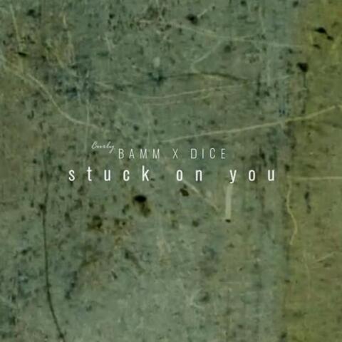 Stuck On You