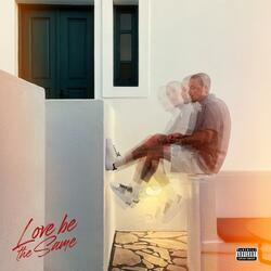 Love Be The Same (feat. G.Harbour)