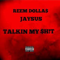 Talkin' My Sh!t (feat. Gtm Jaysus)