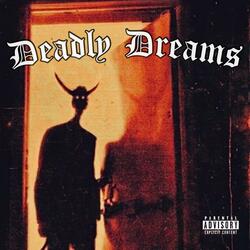 Deadly Dreams (feat. Tony Lxve)