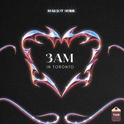 3AM IN TORONTO