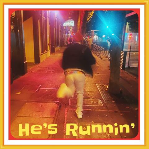 He's Runnin