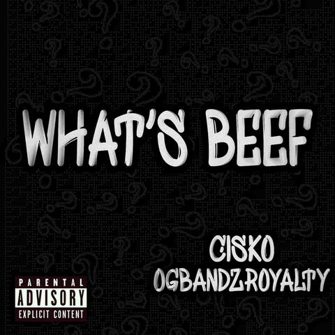WHAT'S BEEF (feat. CISKO)