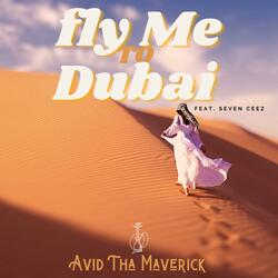 Fly Me To Dubai (feat. Seven Ceez)
