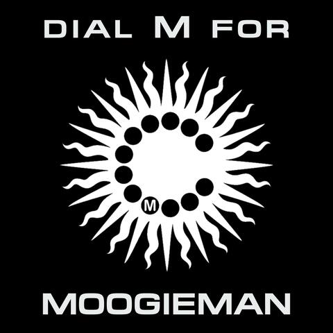 Dial M for Moogieman
