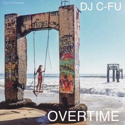 Overtime (feat. Dj C-Fu)