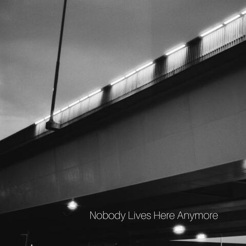 Nobody Lives Here Anymore