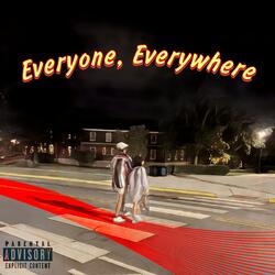 Everyone, Everywhere