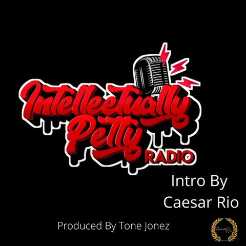 Intellectually Petty Radio Intro