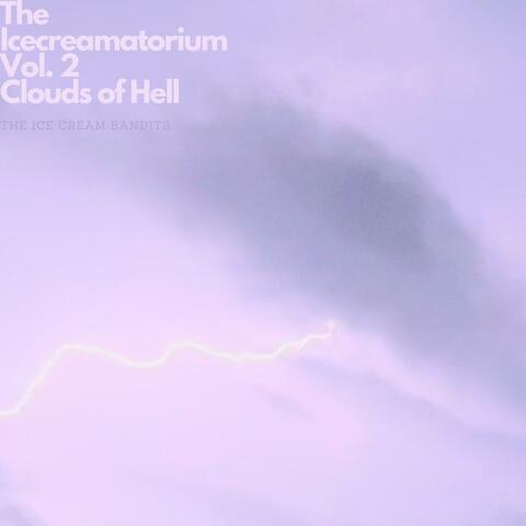 The Icecreamatorium Vol. 2: Clouds of Hell