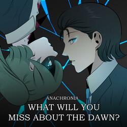 What Will You Miss About The Dawn