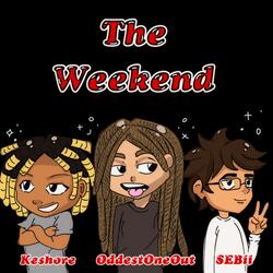 The Weekend (feat. SEBii & Keshore)