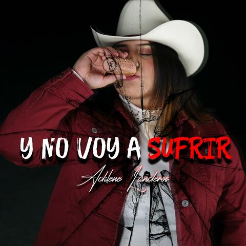 Y No Voy A Sufrir