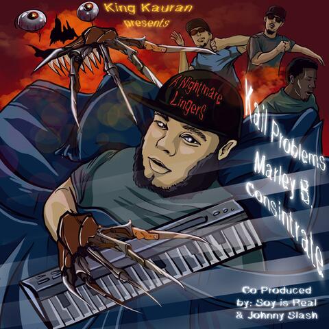 A Nightmare Lingers (feat. Kail Problems, Marley B. & King Kauran)