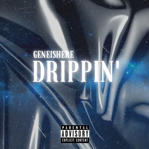 Drippin' (feat. Lomax in Da Cut)