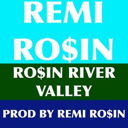 Ro$in River Valley