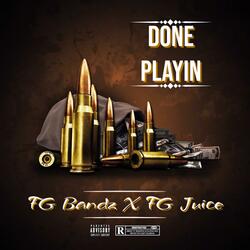 Done Playin (feat. FG Juice)