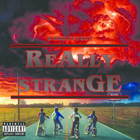 REALLY STRANGE