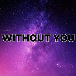 WITHOUT YOU