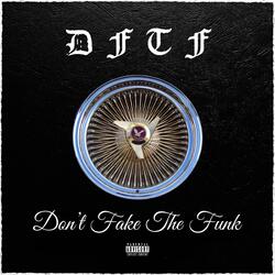 Don't Fake The Funk (feat. Big Vertt)
