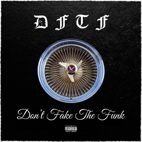 Don't Fake The Funk (feat. Big Vertt)