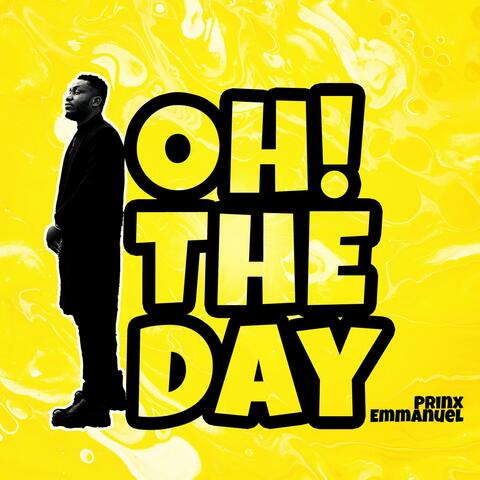 Oh the day