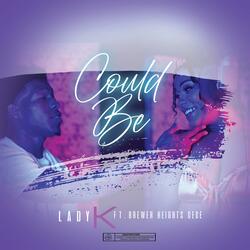 Could Be (feat. Brewer Heights CeCe)
