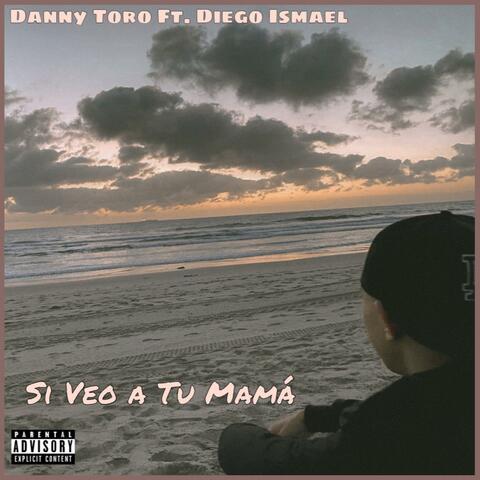 Si Veo a Tu Mamá (feat. Diego Ismael)