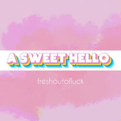 A Sweet Hello