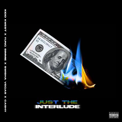 Just The Interlude (feat. Yung Simmie, Cashy Kesh Dolla & Swisha Vegas)