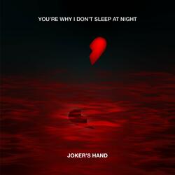 You're Why I Don't Sleep At Night