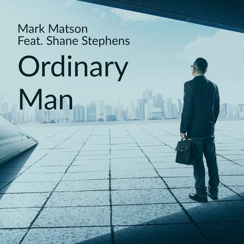 Ordinary Man (feat. Shane Stephens)