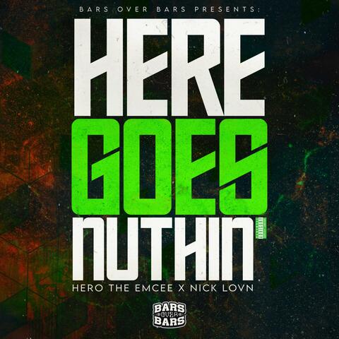 Here Goes Nuthin' (feat. Hero The Emcee)