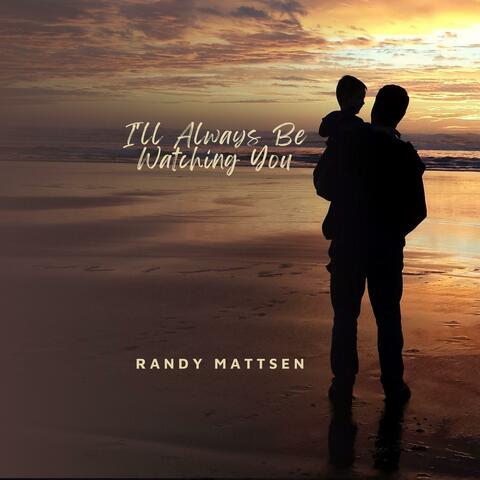 I'll Always Be Watching You