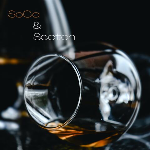 SoCo & Scotch